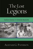 The Lost Legions: Culture Contact in Colonial Australia