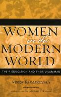 Women in the Modern World: Their Education and Their Dilemmas, Updated Edition