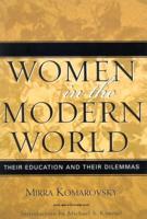 Women in the Modern World: Their Education and Their Dilemmas, Updated Edition