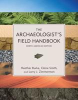 The Archaeologist's Field Handbook, North American Edition