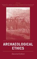 Archaeological Ethics, Second Edition