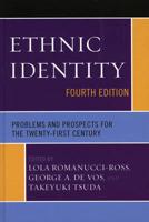 Ethnic Identity: Problems and Prospects for the Twenty-first Century, Fourth Edition