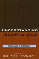 Understanding Islamic Law: From Classical to Contemporary