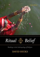 Ritual and Belief: Readings in the Anthropology of Religion, Third Edition