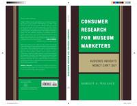 Consumer Research for Museum Marketers: Audience Insights Money Can't Buy