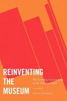Reinventing the Museum: The Evolving Conversation on the Paradigm Shift, 2nd Edition