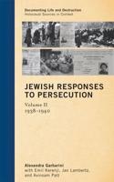 Jewish Responses to Persecution. Volume II 1938-1940