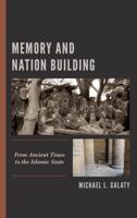Memory and Nation Building: From Ancient Times to the Islamic State