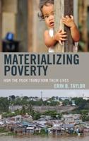 Materializing Poverty: How the Poor Transform Their Lives
