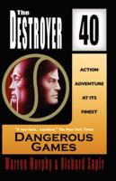Dangerous Games (the Destroyer #40)
