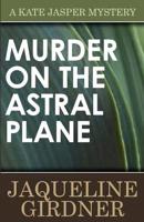 Murder On the Astral Plane