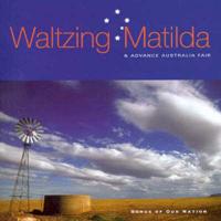 Waltzing Matilda and Advance Australia Fairsongs of Our Country