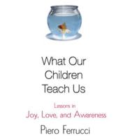 What Our Children Teach Us (Peanut Press)