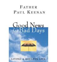 Good News for Bad Days (Peanut Press)