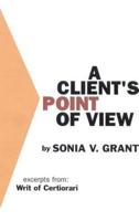 A Client's Point of View: Excerpts From: Writ of Certiorari: