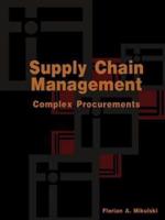 Supply Chain Management: Complex Procurements: The Process of Buying Customized Technology