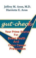 Gut-Check: Your Prime Source for Bowel Health and Colon Cancer Prevention