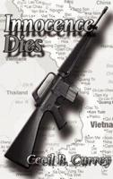 Innocence Dies: A Viet Nam War Novel
