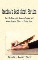 America's Best Short Fiction: An Eclectic Anthology of American Short Stories