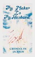 Thy Maker is Thy Husband