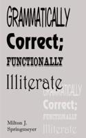 Grammatically Correct; Functionally Illiterate