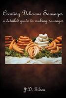 Creating Delicious Sausages: A Detailed Guide to Making Sausages