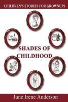 Shades of Childhood: Children's Stories for Grownups