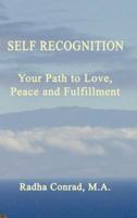 Self Recognition: Your Path to Love, Peace and Fulfillment