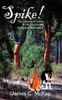 Spike: The Journey for a Boy & His Dog During the Great Depression