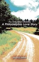 For a Hundred Lifetimes: A Philadelphia Love Story