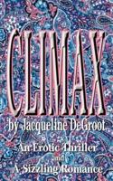 Climax: An Erotic Thriller and a Sizzling Romance