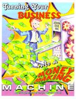 Turning Your Business into a Money Making Machine