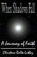 When Shadows Fall: A Journey of Faith