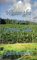Where the Corn Grows Tall
