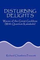 Disturbing Delights: Waves of the Great Goddess (with Quantum Kamakala)