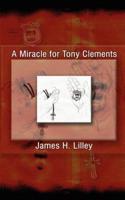 A Miracle for Tony Clements