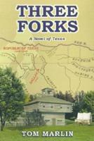 Three Forks - A Novel of Texas