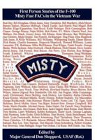 Misty:  First Person Stories of the F-100 Fast FACs in the Vietnam War