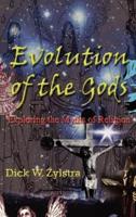 Evolution of the Gods: Exploring the Myths of Religion