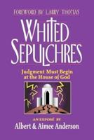 Whited Sepulchres: Judgment Must Begin at the House of God