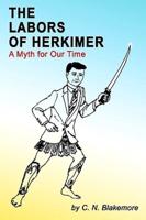The Labors of Herkimer: A Myth for Our Time