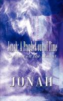 Jonah: A Prophet Out of Time:  Sermon on the Mount