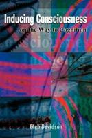 Inducing Consciousness: On the Way to Cognition