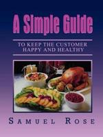 A Simple Guide to Keep the Customer Happy and Healthy