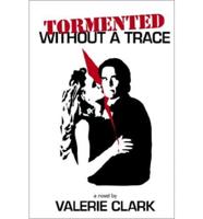 Tormented Without a Trace