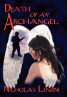 Death of an Archangel: A Novel of Love, Intrigue and Courage