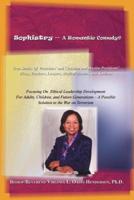 Sophistry -- A Romantic Comedy:  True Stories Of  Preachers' and Christian and Muslim Presidents' Wives, Teachers, Lawyers, Medical Doctors, and Students