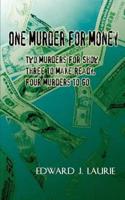 One Murder For Money:  Two Murders For Show, Three to Make Ready, Four Murders to Go