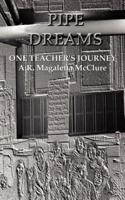 Pipe Dreams:  One Teacher's Journey