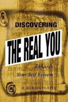 Discovering the Real You: Enhance Your Self Esteem